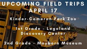 Upcoming Field Trip for K-2nd grade April 17