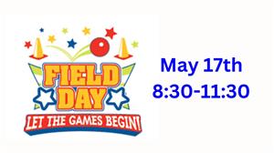 Field Day May 17 from 8:30 to 11:30
