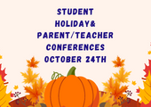  Student Holiday & Parent/Teacher Conferences