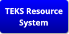 TEKS Resource System 